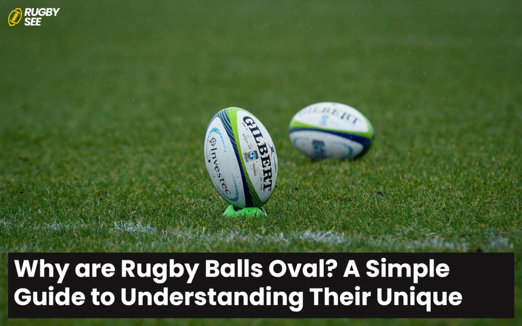 Why are Rugby Balls Oval?