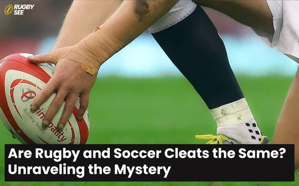 Are Rugby and Soccer Cleats the Same? Unraveling the Mystery