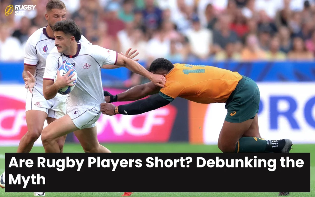 Are Rugby Players Short? Debunking the Myth