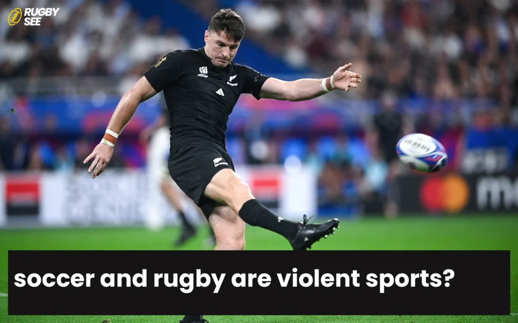 soccer and rugby are violent sports?