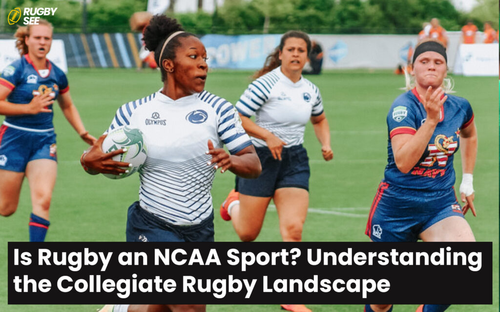 Is Rugby an NCAA Sport? Understanding the Collegiate Rugby Landscape