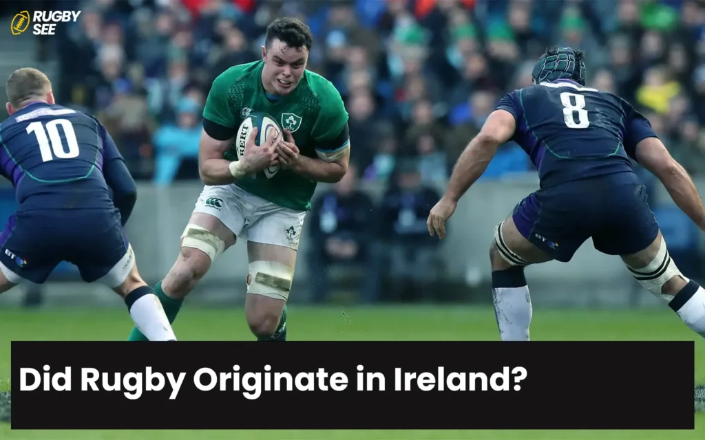 Did Rugby Originate in Ireland Unraveling the History