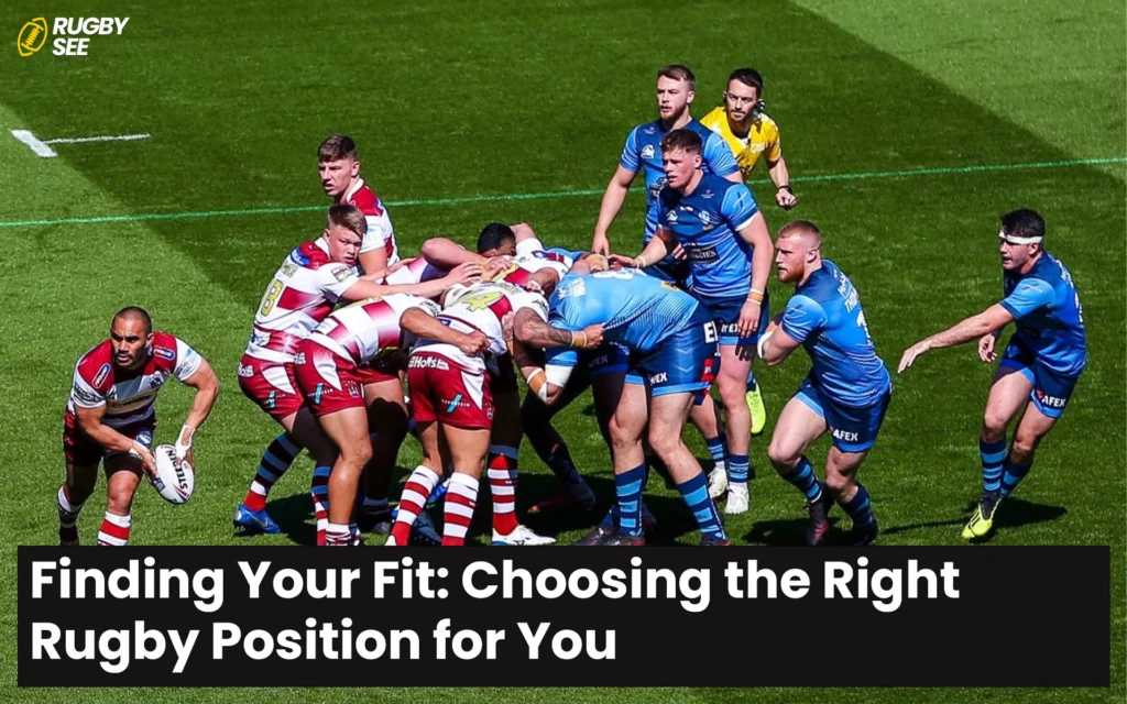 Finding Your Fit Choosing the Right Rugby Position for You