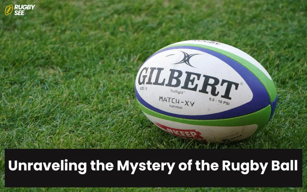 Unraveling the Mystery of the Rugby Ball