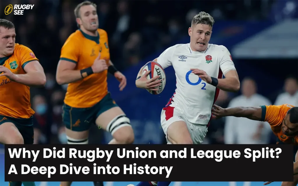 Why Did Rugby Union and League Split?