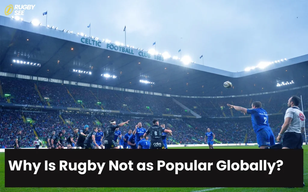 Why Is Rugby Not as Popular Globally