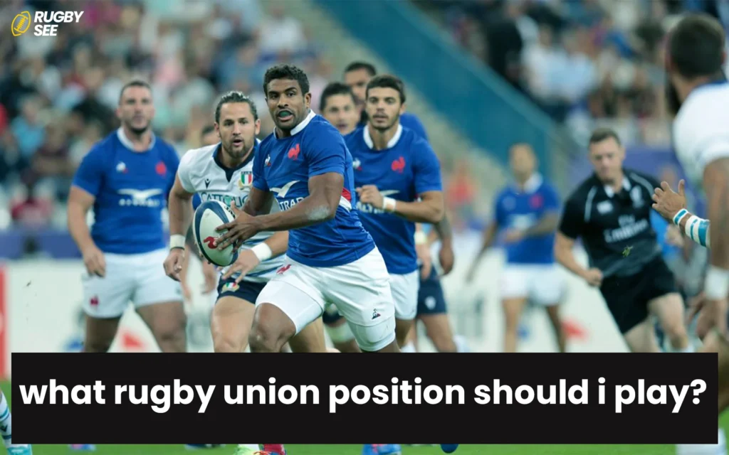 what rugby union position should i play