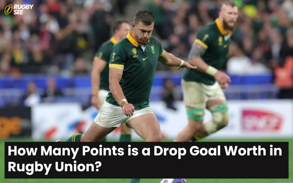 How Many Points is a Drop Goal Worth in Rugby Union?