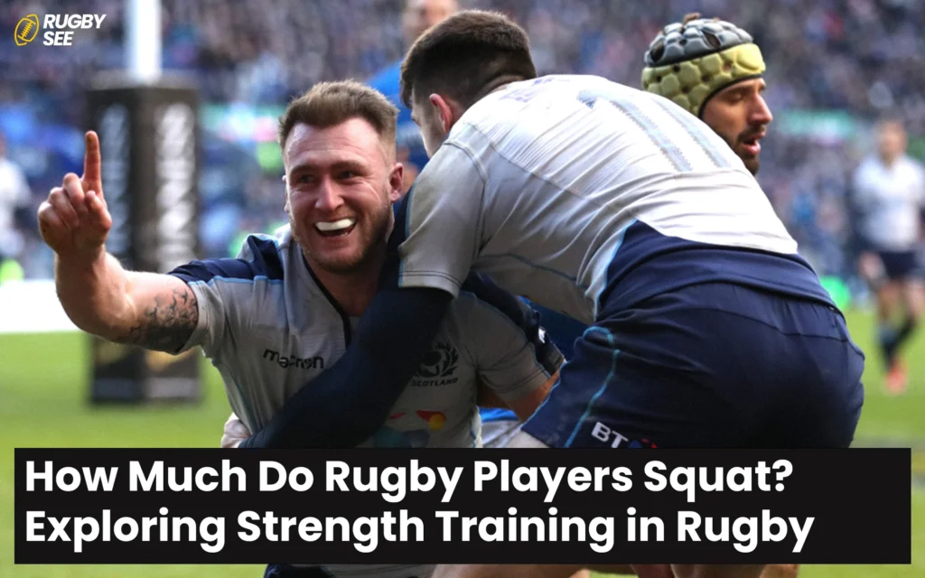 How Much Do Rugby Players Squat? Exploring Strength Training in Rugby