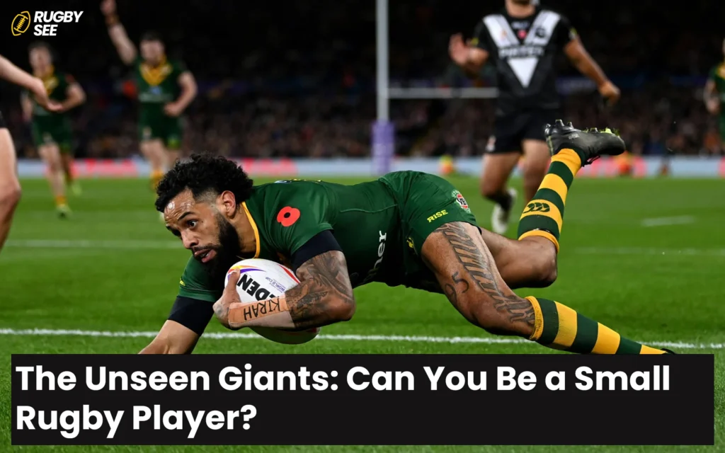 The Unseen Giants: Can You Be a Small Rugby Player?