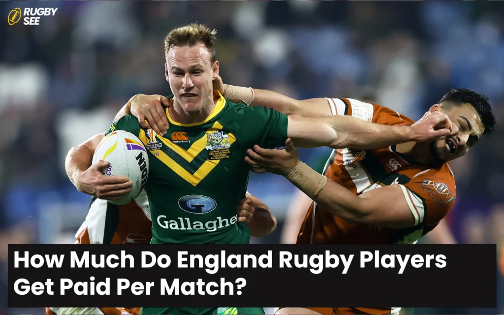 How Much Do England Rugby Players Get Paid Per Match?