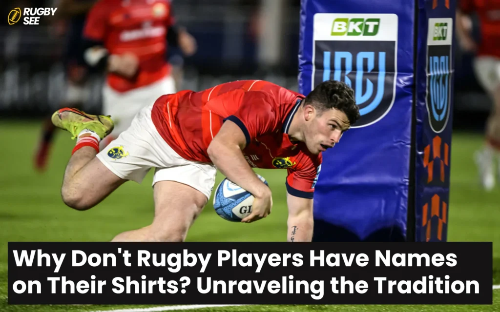 Why Don't Rugby Players Have Names on Their Shirts? Unraveling the Tradition