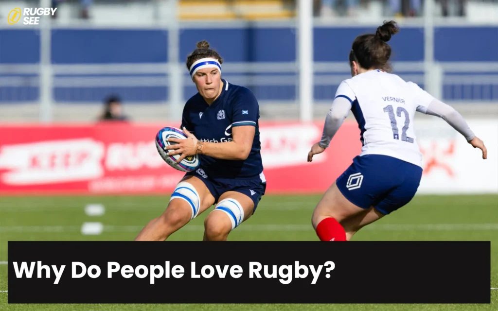 Why Do People Love Rugby?