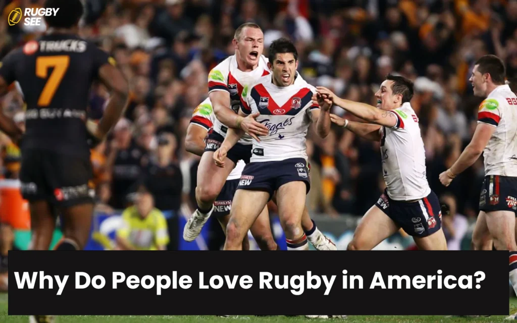 Why Do People Love Rugby in America?