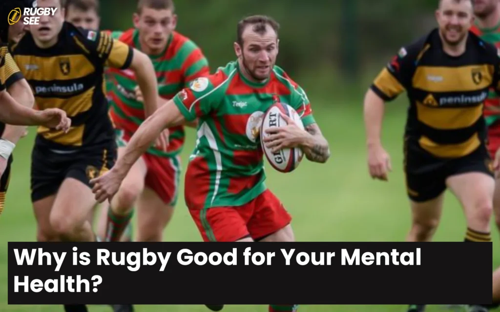 Why is Rugby Good for Your Mental Health?