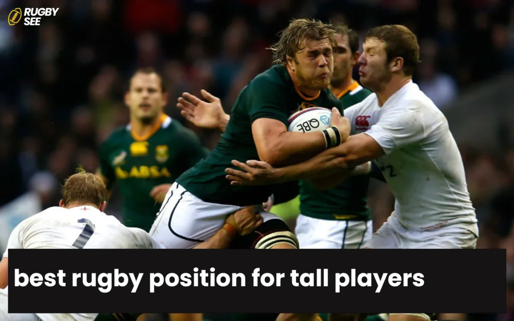 best rugby position for tall players