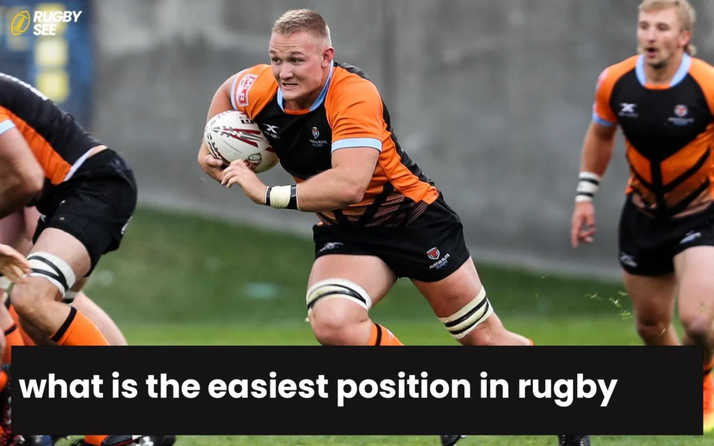 what is the easiest position in rugby