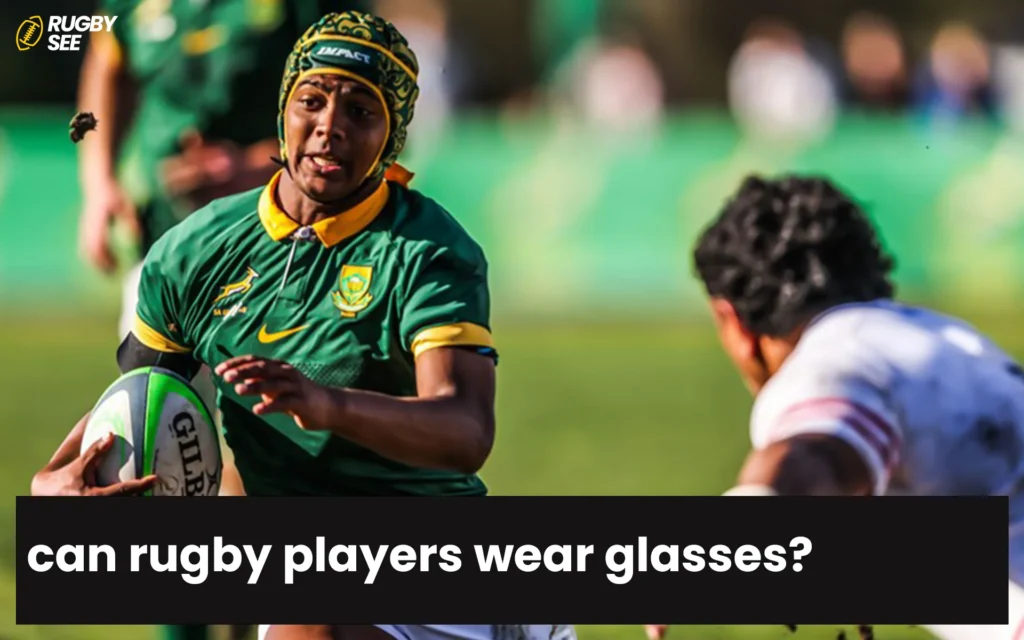 can rugby players wear glasses?