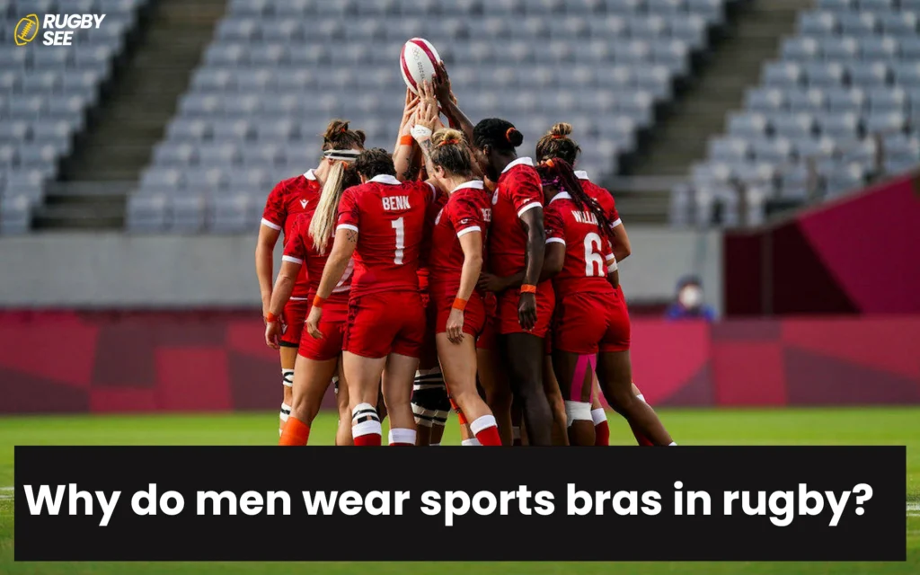 Why do men wear sports bras in rugby?